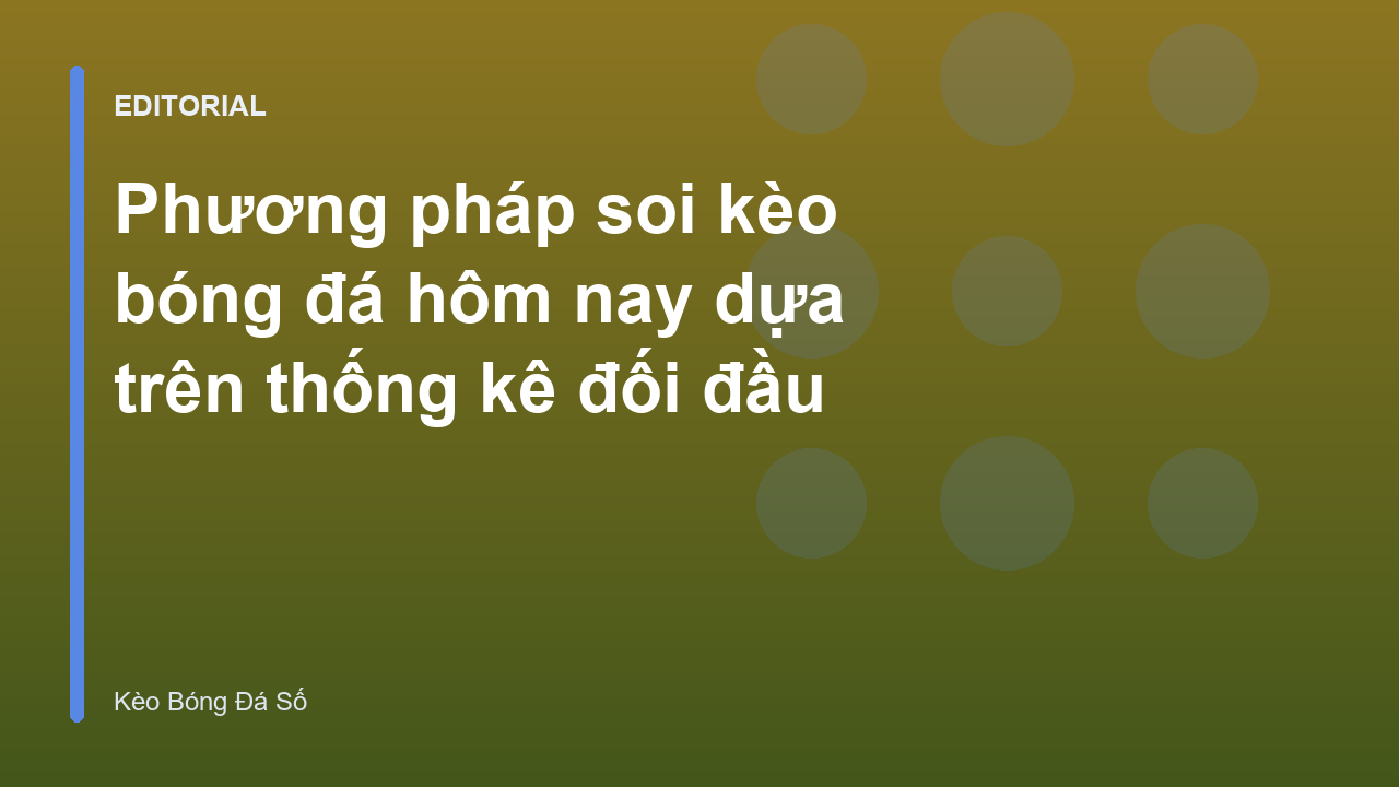 Phân tích dữ liệu đối đầu trong soi kèo bóng đá