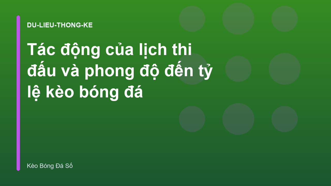 Tác động của lịch thi đấu và phong độ đến tỷ lệ kèo bóng đá
